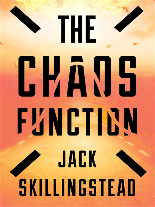 Title details for The Chaos Function by Jack Skillingstead - Available
